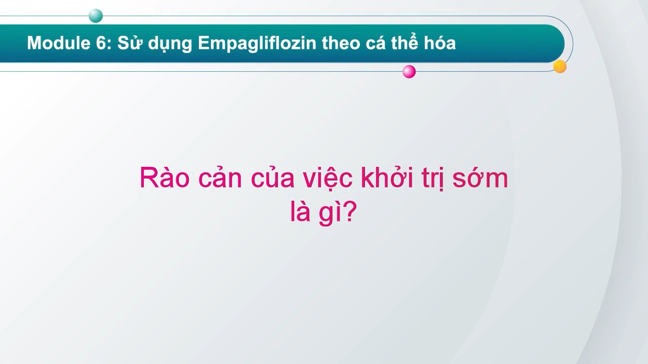 Rào cản của việc khởi trị sớm là gì?