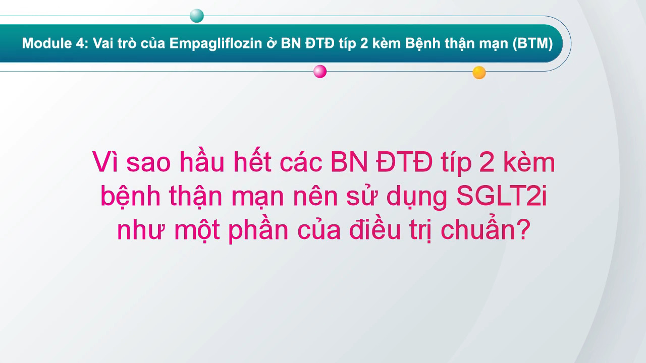 Vai trò của Empagliflozin ở BN ĐTĐ típ 2 kèm Bệnh thận mạn