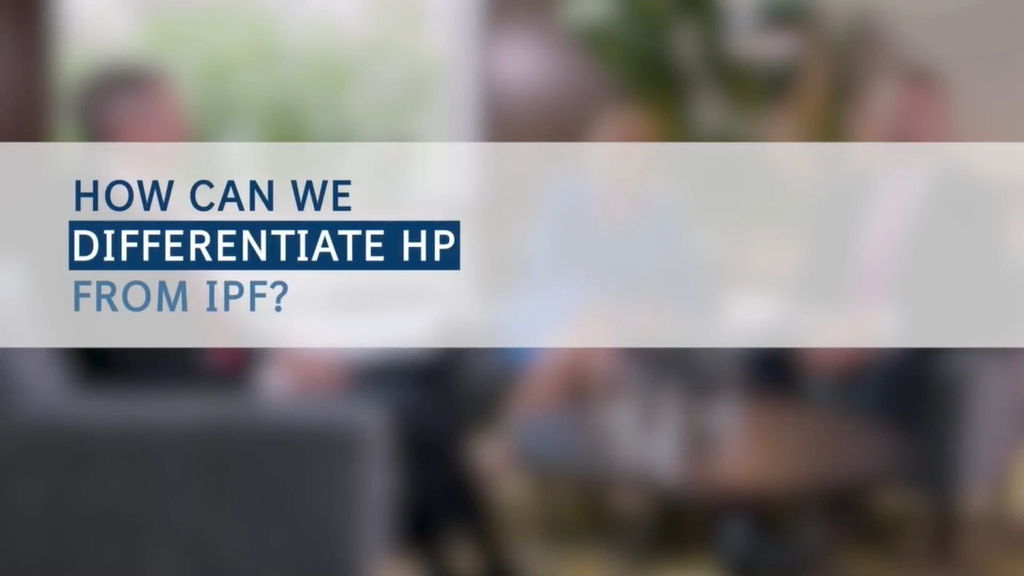 ILD Talk: Tips for differentiating HP from idiopathic pulmonary fibrosis